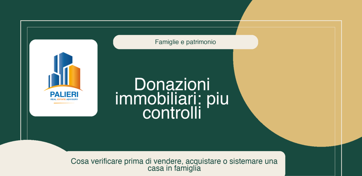 Donazioni immobiliari in aumento: cosa controllare prima di vendere, comprare o sistemare una casa in famiglia