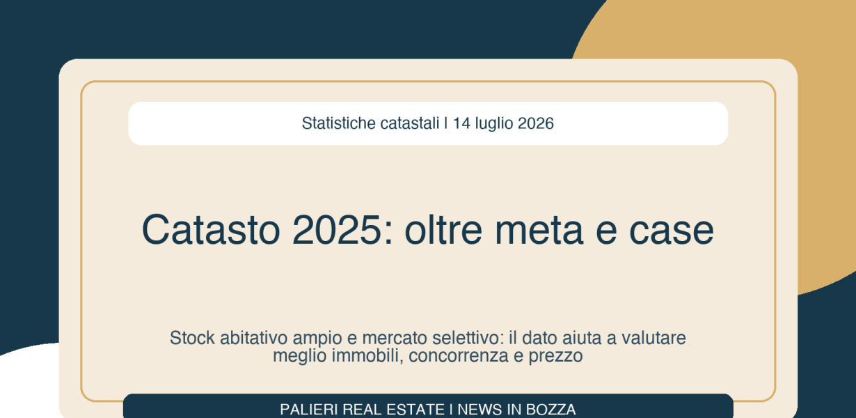 Catasto 2025: piu di meta degli immobili censiti sono abitazioni, perche questo dato e utile a chi vende, compra o investe